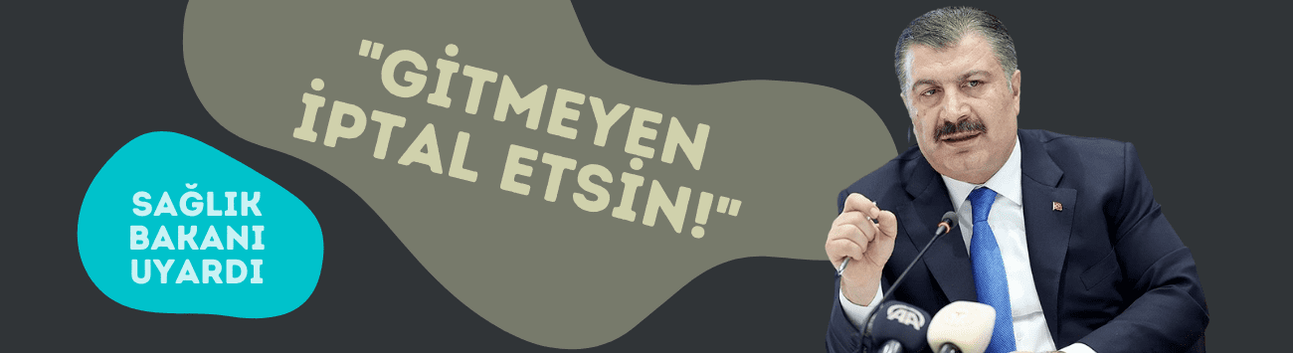 Bakan Koca'dan uyarı: "Devlet ciddidir, gelmeyen iptal etsin!"